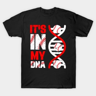 It's In My DNA Baseball Sport Players Lovers Fans Team T-Shirt